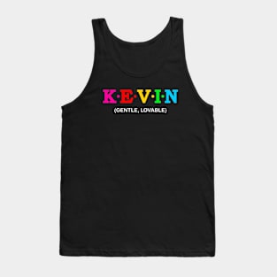 Kevin - Gentle, Lovable. Tank Top